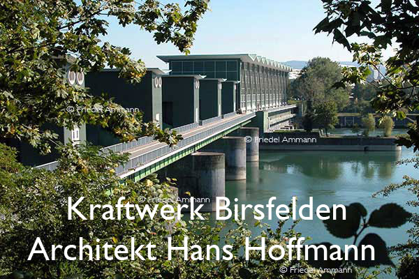 BAUTEN - Architektur 20. Jahrhundert - Kraftwerk Birsfelden, Schweiz - Architekt Hans Hoffmann (1947)