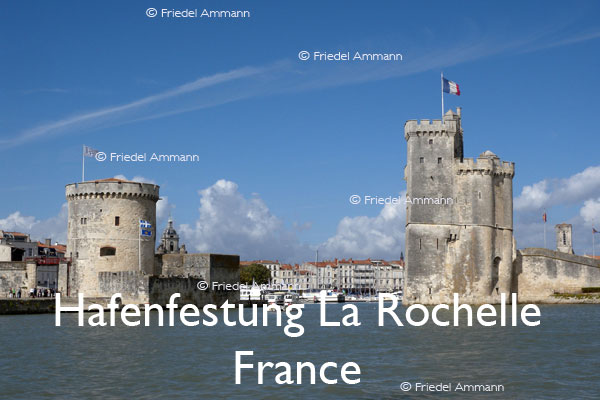 BAUTEN / BUILDINGS - Burgen / Castles – Hafenfestung La Rochelle, France