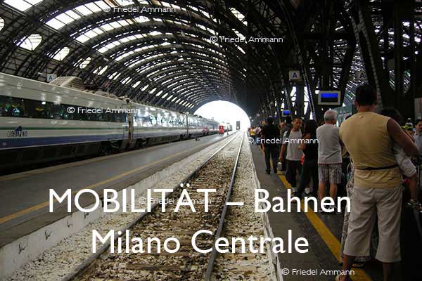BAUTEN / MOBILITÄT – Bahn - Milano Centrale, Italia