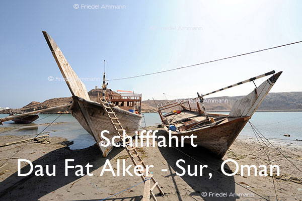 BAUTEN / MOBILITÄT – Schifffahrt – Dau Fat Alker - Sur, Oman