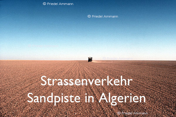 BAUTEN / MOBILITÄT – Strassenverkehr / Traffic - Sandpiste in Algerien